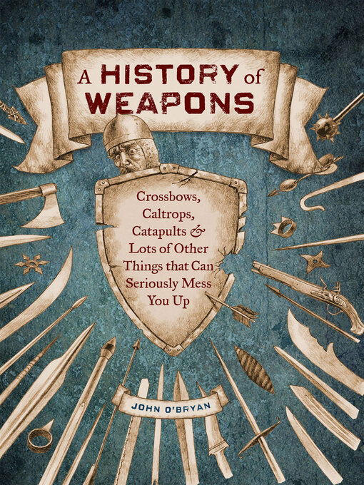 Title details for A History of Weapons by John O'Bryan - Wait list